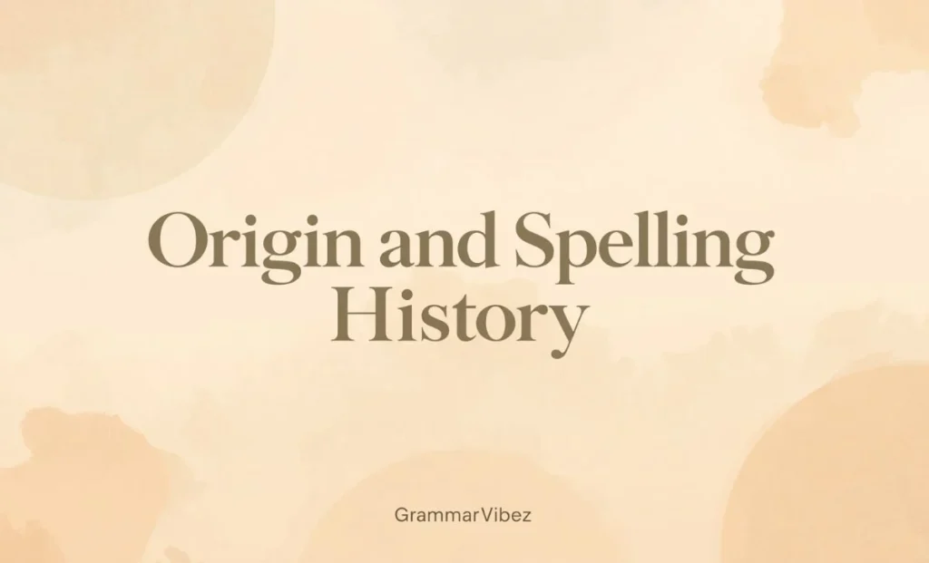 Origin and Spelling History
