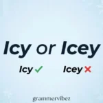 Icy or Icey
