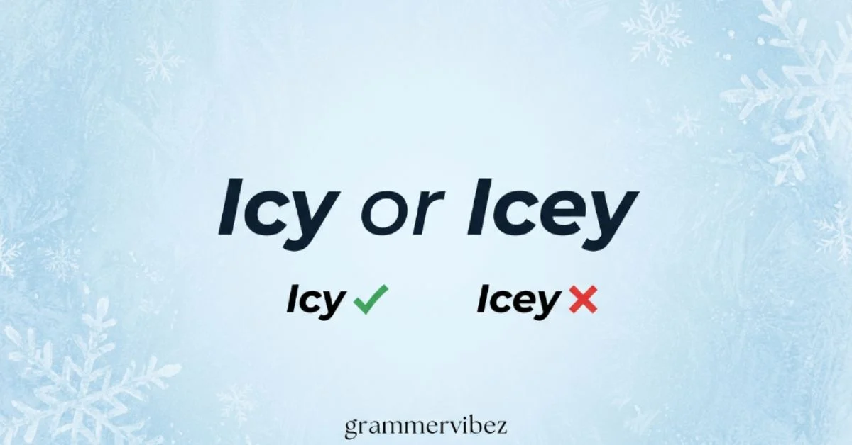 Icy or Icey