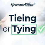 tieing or tying