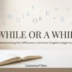 awhile or a while