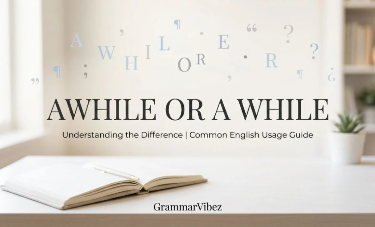 awhile or a while