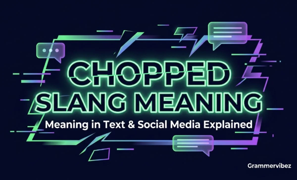 Chopped Slang Meaning